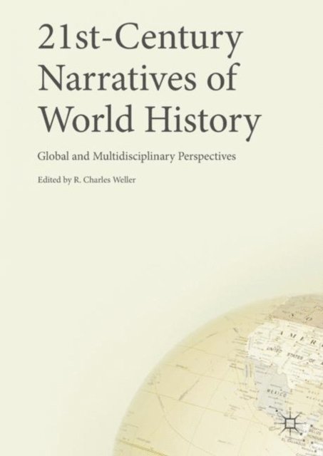 R. Charles Weller - 21st-Century Narratives of World History, E-bok