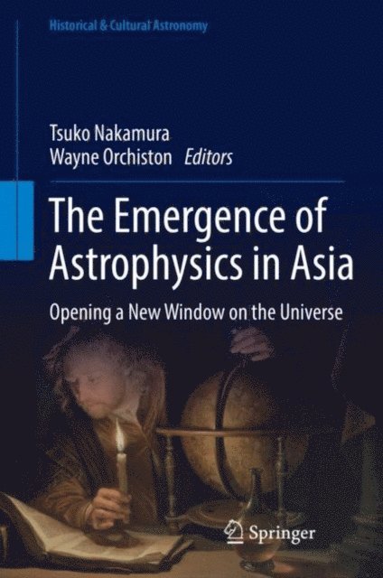 Wayne Orchiston, Tsuko Nakamura - Emergence of Astrophysics in Asia, E-bok