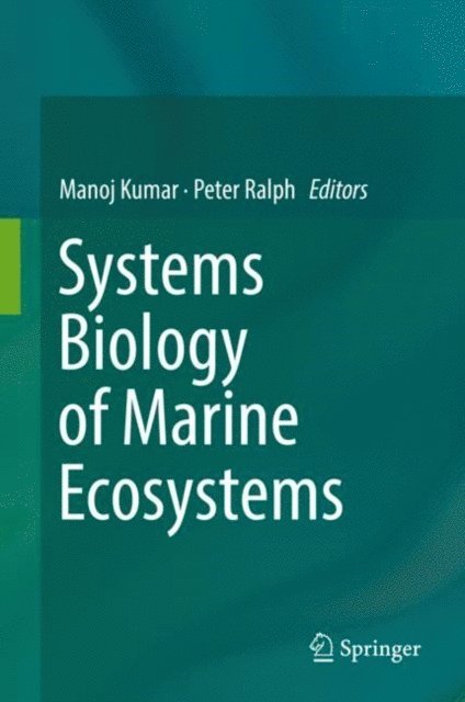 Peter Ralph, Manoj Kumar - Systems Biology of Marine Ecosystems, E-bok