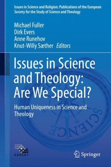 Knut-Willy Saether, Anne Runehov, Dirk Evers, Michael Fuller - Issues in Science and Theology: Are We Special?, E-bok