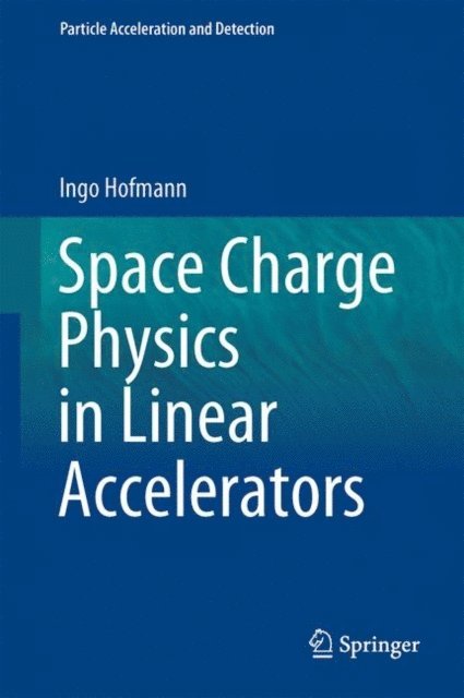 Ingo Hofmann - Space Charge Physics for Particle Accelerators, E-bok