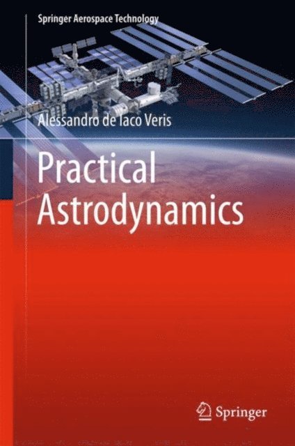 Alessandro de Iaco Veris - Practical Astrodynamics, E-bok