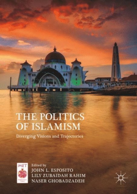 Naser Ghobadzadeh, Lily Zubaidah Rahim, John L. Esposito - Politics of Islamism, E-bok