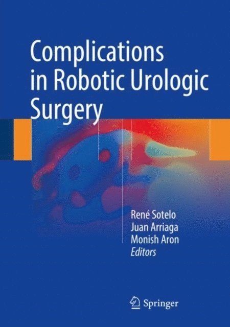 Monish Aron, Juan Arriaga, Rene Sotelo - Complications in Robotic Urologic Surgery, E-bok
