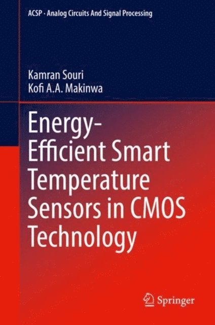 Kofi A.A. Makinwa, Kamran Souri - Energy-Efficient Smart Temperature Sensors in CMOS Technology, E-bok