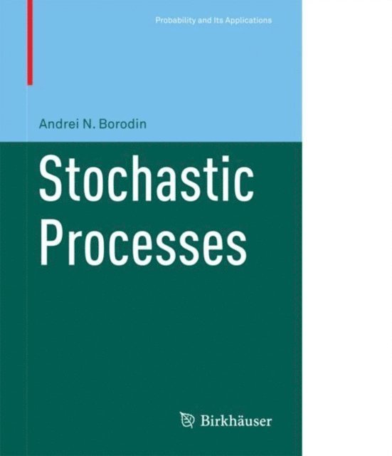 Andrei N Borodin - Stochastic Processes, E-bok