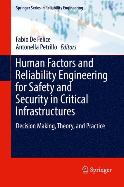 Antonella Petrillo, Fabio De Felice - Human Factors and Reliability Engineering for Safety and Security in Critical Infrastructures, E-bok