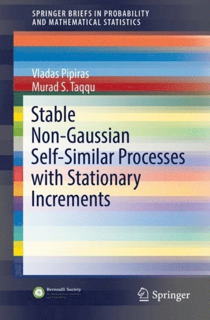 Murad S. Taqqu, Vladas Pipiras - Stable Non-Gaussian Self-Similar Processes with Stationary Increments, E-bok