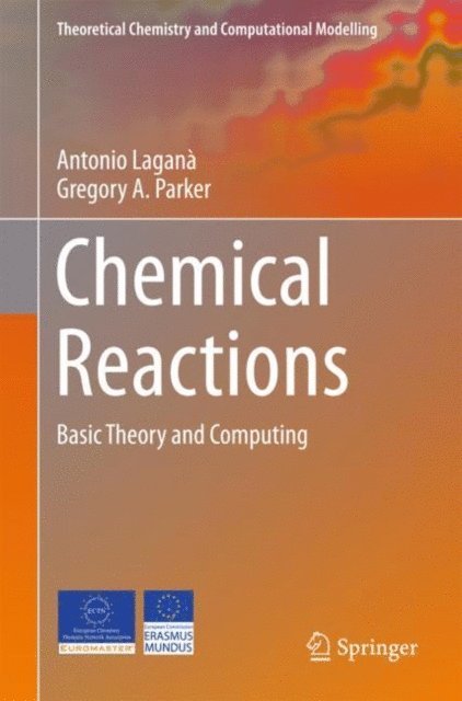 Gregory A. Parker, Antonio Lagana - Chemical Reactions, E-bok
