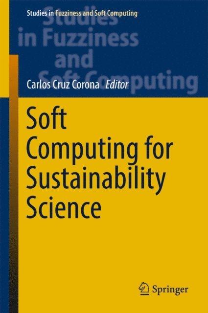 Carlos Cruz Corona - Soft Computing for Sustainability Science, E-bok