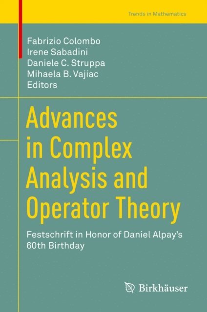 Mihaela B. Vajiac, Daniele C. Struppa, Irene Sabadini, Fabrizio Colombo - Advances in Complex Analysis and Operator Theory, E-bok