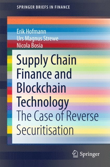 Nicola Bosia, Urs Magnus Strewe, Erik Hofmann - Supply Chain Finance and Blockchain Technology, E-bok