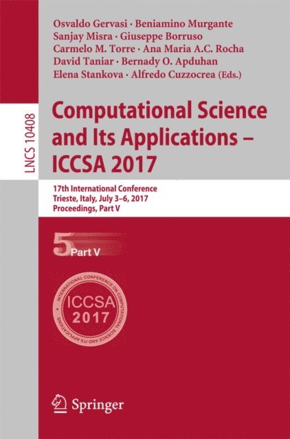 Alfredo Cuzzocrea, Elena Stankova, Bernady O. Apduhan, David Taniar, Ana Maria A.C. Rocha, Carmelo M. Torre, Giuseppe Borruso, Sanjay Misra, Beniamino Murgante, Osvaldo Gervasi - Computational Science and Its Applications - ICCSA 2017, E-bok