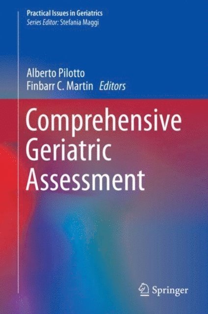 Finbarr C. Martin, Alberto Pilotto - Comprehensive Geriatric Assessment, E-bok