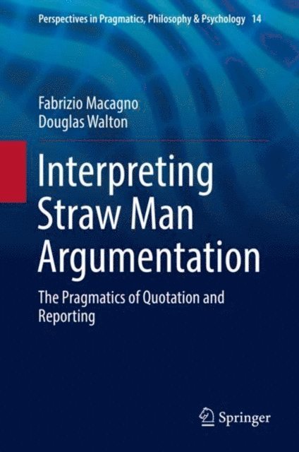 Douglas Walton, Fabrizio Macagno - Interpreting Straw Man Argumentation, E-bok