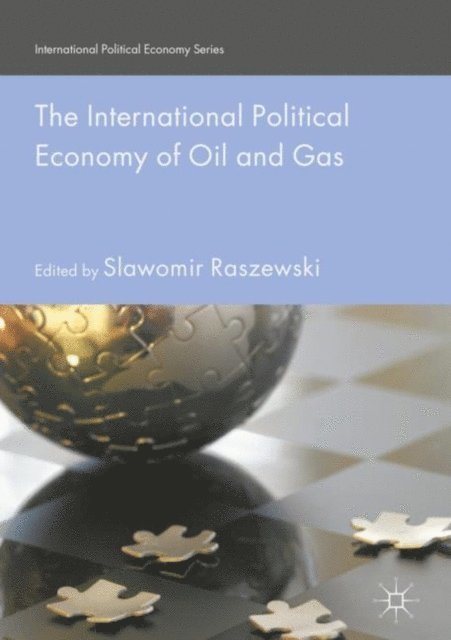Slawomir Raszewski - International Political Economy of Oil and Gas, E-bok