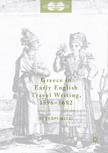 Efterpi Mitsi - Greece in Early English Travel Writing, 1596-1682, E-bok