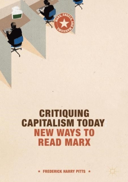 Frederick Harry Pitts - Critiquing Capitalism Today, E-bok