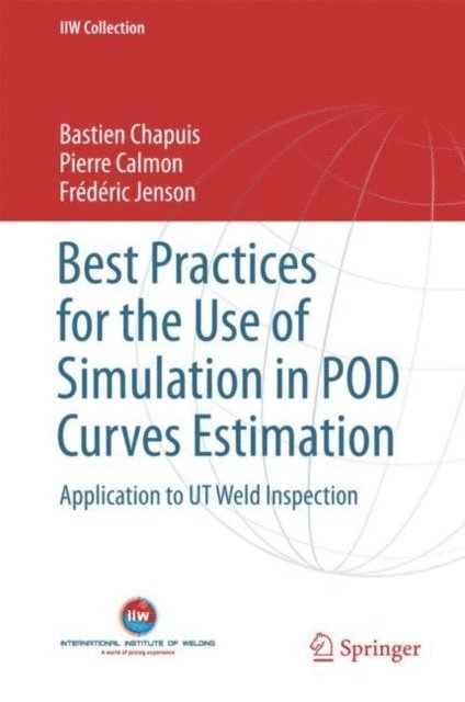 Frederic Jenson, Pierre Calmon, Bastien Chapuis - Best Practices for the Use of Simulation in POD Curves Estimation, E-bok