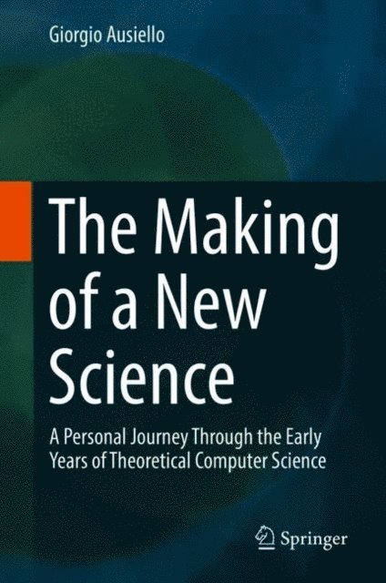 Giorgio Ausiello - Making of a New Science, E-bok
