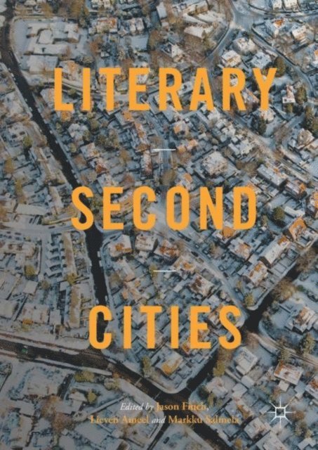 Markku Salmela, Lieven Ameel, Jason Finch - Literary Second Cities, E-bok