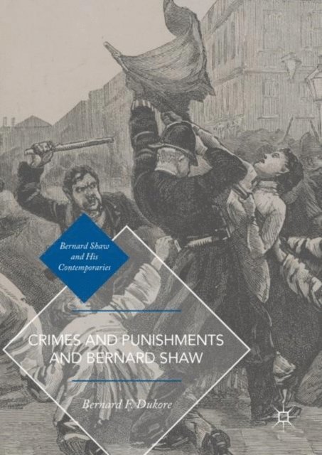 Bernard F. Dukore - Crimes and Punishments and Bernard Shaw, E-bok