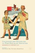 Childhood and Schooling in (Post)Socialist Societies