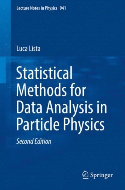 Luca Lista - Statistical Methods for Data Analysis in Particle Physics, E-bok