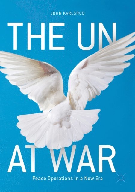 John Karlsrud - UN at War, E-bok
