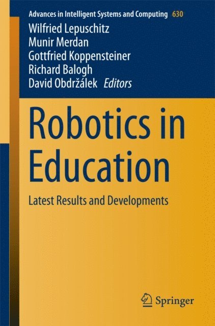 David Obdrzalek, Richard Balogh, Gottfried Koppensteiner, Munir Merdan, Wilfried Lepuschitz - Robotics in Education, E-bok