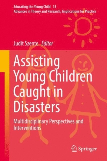Judit Szente - Assisting Young Children Caught in Disasters, E-bok