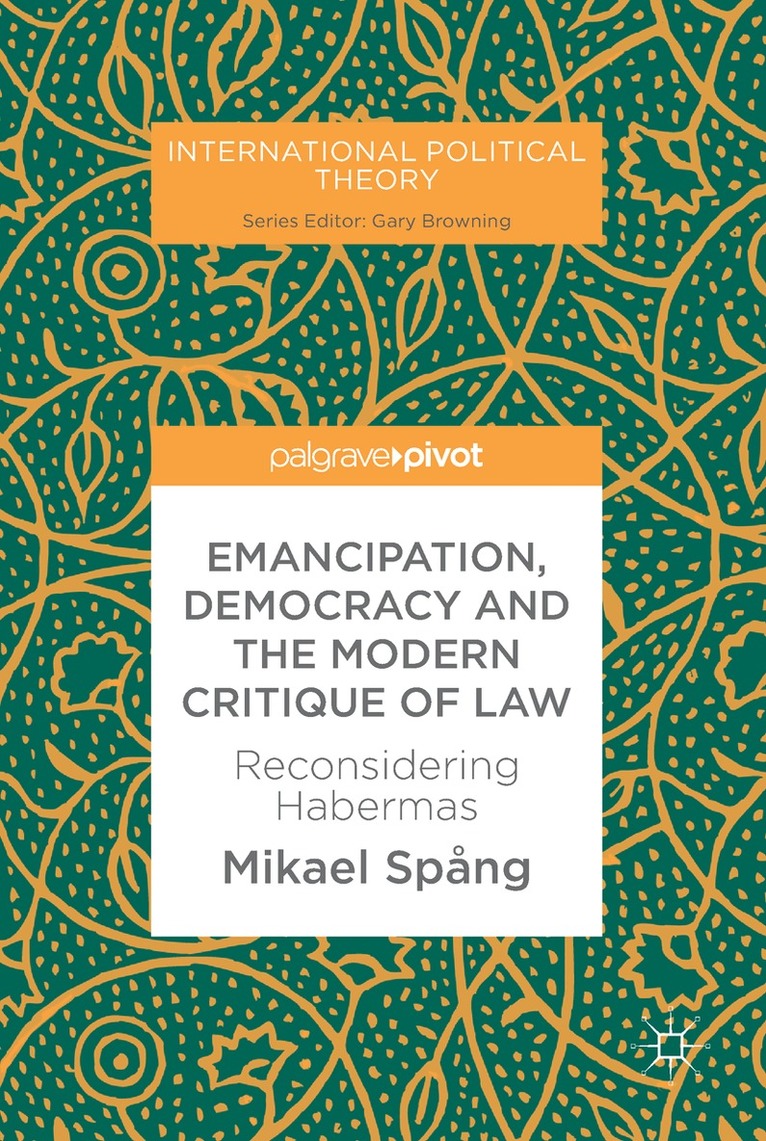 Mikael Spång - Emancipation, Democracy and the Modern Critique of Law, Inbunden. Tillgänglighet: Lägg i varukorg