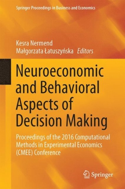 Malgorzata Latuszynska, Kesra Nermend - Neuroeconomic and Behavioral Aspects of Decision Making, E-bok