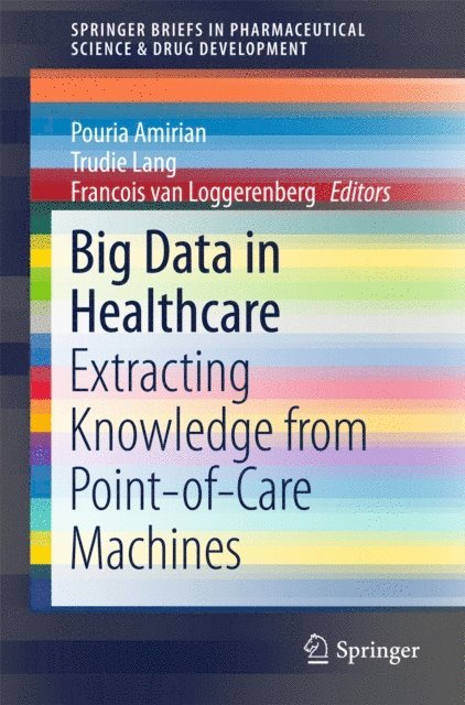 Francois van Loggerenberg, Trudie Lang, Pouria Amirian - Big Data in Healthcare, E-bok
