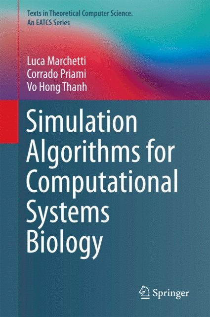 Vo Hong Thanh, Corrado Priami, Luca Marchetti - Simulation Algorithms for Computational Systems Biology, E-bok