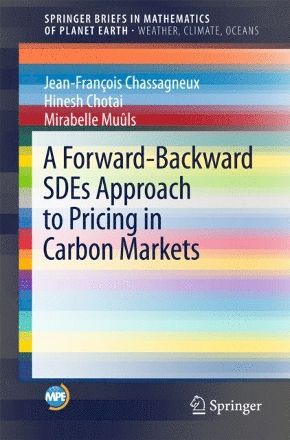 Mirabelle Muuls, Hinesh Chotai, Jean-Francois Chassagneux - Forward-Backward SDEs Approach to Pricing in Carbon Markets, E-bok