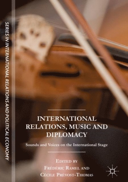 Cecile Prevost-Thomas, Frederic Ramel - International Relations, Music and Diplomacy, E-bok