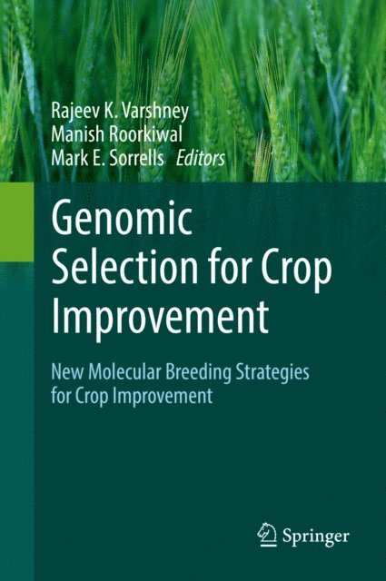 Mark E. Sorrells, Manish Roorkiwal, Rajeev K. Varshney - Genomic Selection for Crop Improvement, E-bok