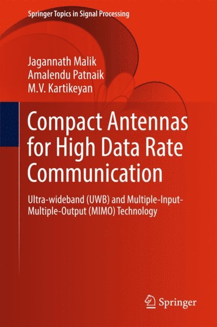 M.V. Kartikeyan, Amalendu Patnaik, Jagannath Malik - Compact Antennas for High Data Rate Communication, E-bok