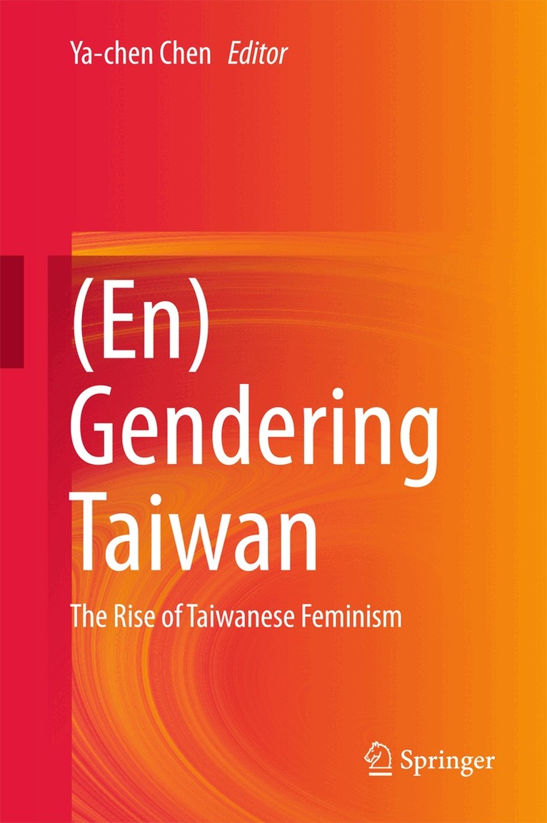 Ya-chen Chen - (En)Gendering Taiwan, Inbunden
