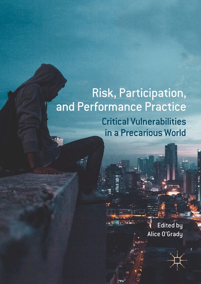 Alice O'Grady - Risk, Participation, and Performance Practice, Inbunden. Tillgänglighet: Lägg i varukorg