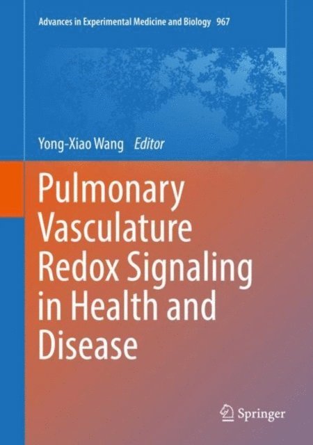 Yong-Xiao Wang - Pulmonary Vasculature Redox Signaling in Health and Disease, E-bok