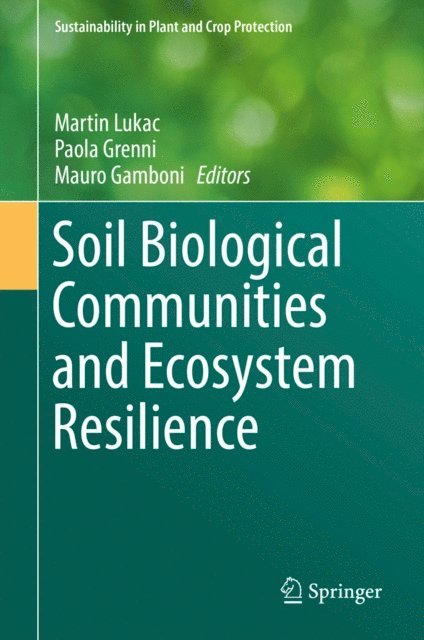 Mauro Gamboni, Paola Grenni, Martin Lukac - Soil Biological Communities and Ecosystem Resilience, E-bok
