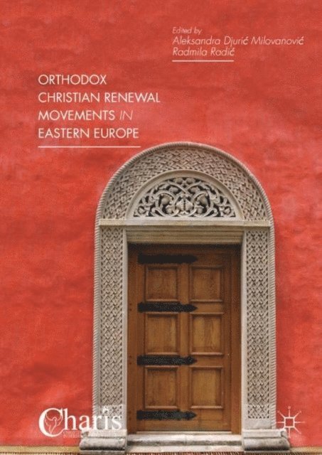 Radmila Radic, Aleksandra Djuric Milovanovic - Orthodox Christian Renewal Movements in Eastern Europe, E-bok