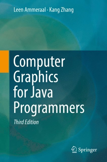 Kang Zhang, Leen Ammeraal - Computer Graphics for Java Programmers, E-bok