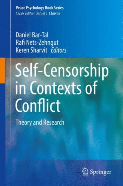 Keren Sharvit, Rafi Nets-Zehngut, Daniel Bar-Tal - Self-Censorship in Contexts of Conflict, E-bok