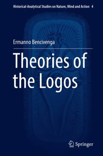 Ermanno Bencivenga - Theories of the Logos, E-bok