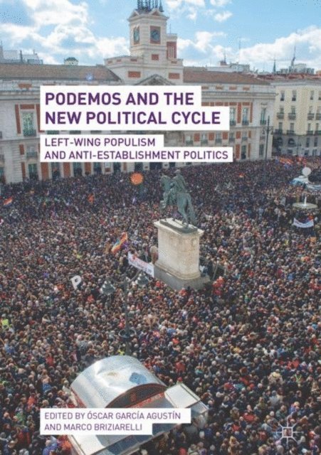 Marco Briziarelli, Oscar Garcia Agustin - Podemos and the New Political Cycle, E-bok