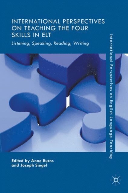 Joseph Siegel, Anne Burns - International Perspectives on Teaching the Four Skills in ELT, E-bok