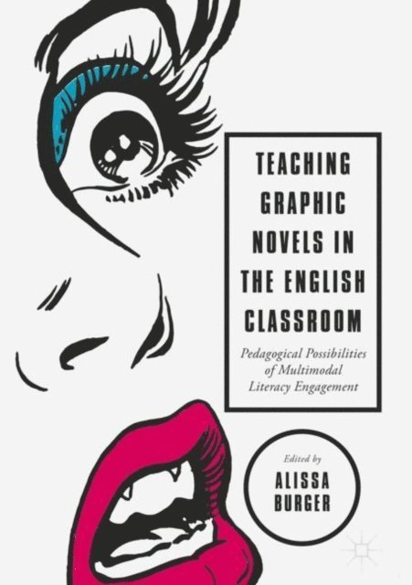 Alissa Burger - Teaching Graphic Novels in the English Classroom, E-bok